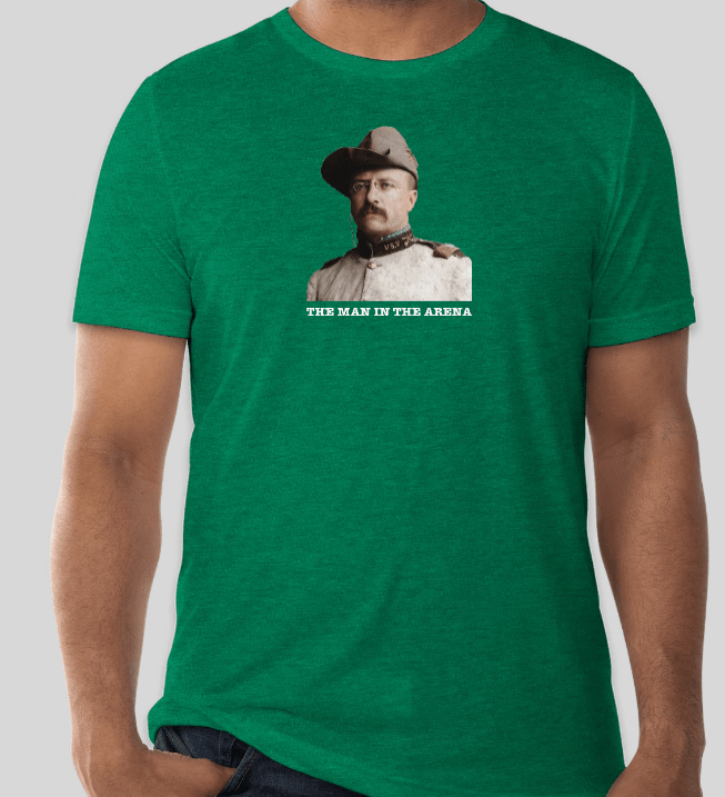 Battle Archives T-Shirt Small / Military Green Teddy Roosevelt Man in the Arena T-Shirt
